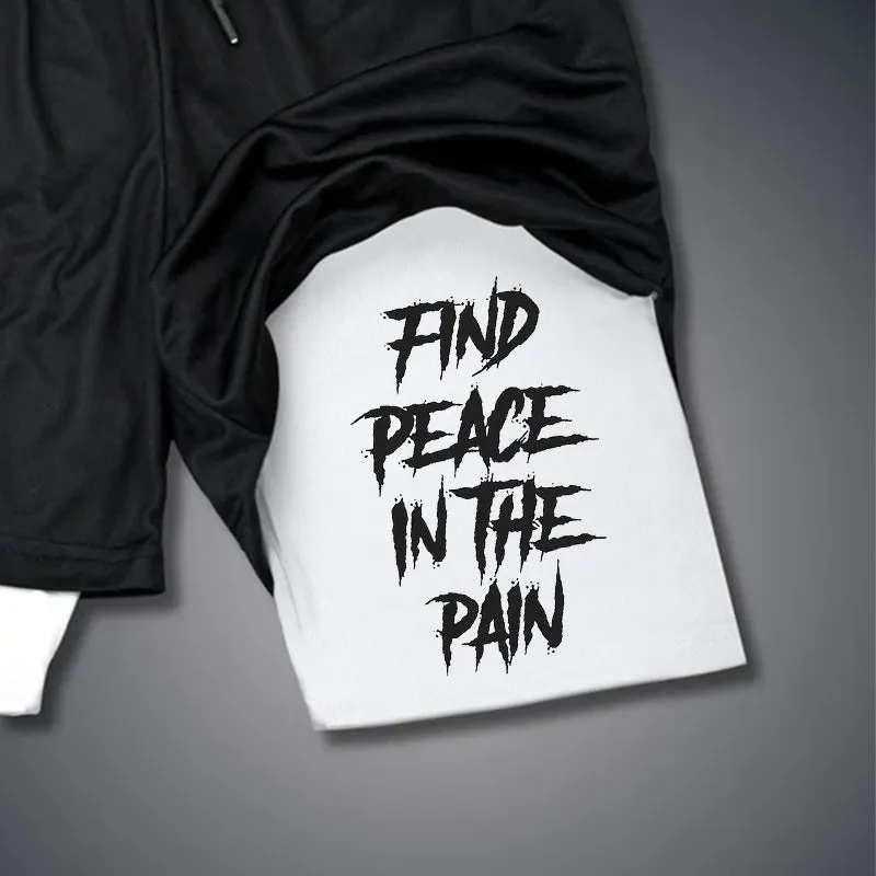 FIND PEACE IN THE PAIN 2 In 1 GYM PERFORMANCE SHORTS