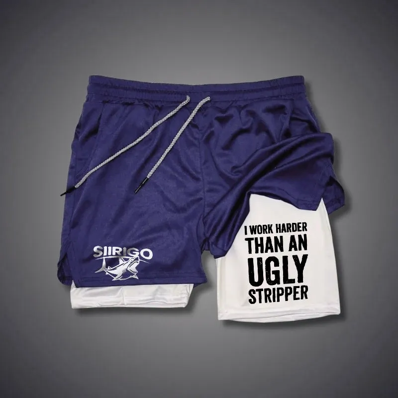 I Work Harder Than An Ugly Stripper 2 In 1 GYM PERFORMANCE SHORTS