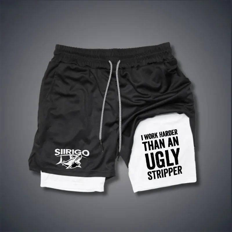 I Work Harder Than An Ugly Stripper 2 In 1 GYM PERFORMANCE SHORTS