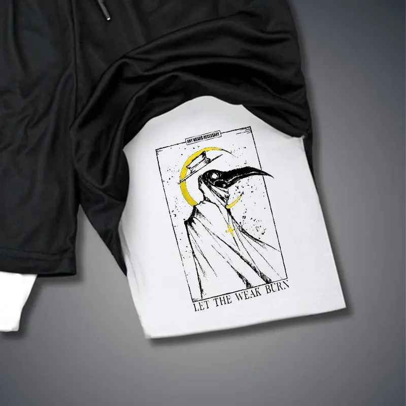 Let The Weak Burn 2 In 1 GYM PERFORMANCE SHORTS